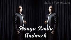 Lagu hanya rindu dirilis pada tanggal 26 april 2019, setelah cinta luar biasa. Download Mp3 Lagu Terbaru Andmesh Kamaleng Hanya Rindu Lirik Dan Videonya Sangat Menyentuh Sriwijaya Post
