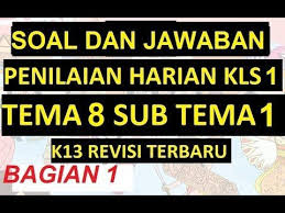 Soal Ulangan Harian Dan Jawaban Kelas 1 Tema 8 Sub Tema 1 K13 Revisi Terbaru Bag 1 Matematika Kelas 5 Penilaian Kelas Enam