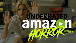Top 10 horror movies that are scarier the second time: 10 Underrated Horrors Streaming Right Now On Amazon Prime Nightmare On Film Street