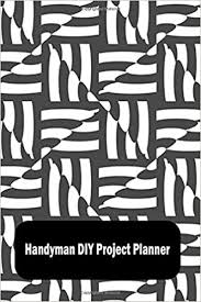 Maybe you would like to learn more about one of these? Handyman Diy Project Planner Black White Abstract Craftsman Home Improvement Notebook Spiral Lines Weekend Warrior House Repair Journal Home Maintenance Workbook Amazon Co Uk Bliss Ronke 9798611497562 Books