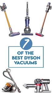 7 Of The Best Dyson Vacuums That Will Hopefully Make All Your Cleaning Dreams Come True Best Dyson Vacuum Dyson Vacuums Dyson