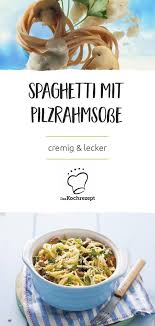 Spaghetti Mit Pilz Sahne Sosse Rezept Pilz Sahne Sosse Spaghetti Pilze Rezepte Mit Pilzen