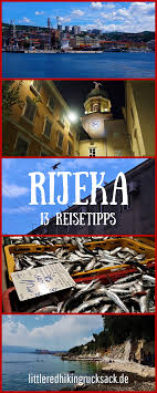 Rijeka 13 Tipps Fur Die Sympathische Hafenstadt Kroatien Slowenien Urlaub Reiseideen
