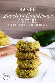 These Savory Crispy Baked Zucchini Cauliflower Fritters Are Incredibly Easy To Make And Seasonal Vegan Recipes Sugar Free Vegan Recipes Cauliflower Fritters