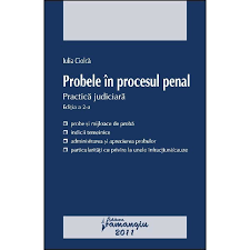 Lucrurile ca mijloace de probă. Probele In Procesul Penal Ed 2 Iulia Ciolca Emag Ro