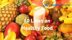 These strategies and menu items help you limit fat and calories for a healthier meal. 10 Lines On Healthy Food For Students And Children In English A Plus Topper
