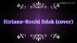 Langsung saja yuk cek dibawah ini lirik sholawat, video lirik, dan juga download mp3 Download Fitriana Rouhi Fidak Cover Mp4 Mp3 3gp Naijagreenmovies Fzmovies Netnaija