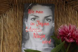 Anna Sanner: „Wie man in Japan Ninja wird“