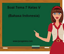 Nama dan alamat pengirim surat c. Soal Tematik Kelas 5 Tema 7 Mapel Bahasa Indonesia Dan Kunci Jawaban Juragan Les