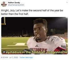 These elements are drawn according to its starting point. They Had Us In The First Half Alright July Let S See What You Got Know Your Meme