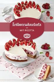 Erdbeersahnetorte Mit Ricotta Rezept Kuchen Und Torten Rezepte Backrezepte Torten