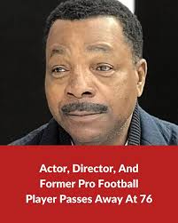 Actor, Director, And Former Pro Football Player Passes Away At 76:  https://bit.ly/3UBbblT