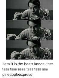 Sign up for free and get access to exclusive content: Get It Out Shout Off The Rooftops This Is Great This Is The Bee S Knees Item 9 Item 9 Is The Bee S Knees Tsss Tsss Tsss Ssss Tsss Tsss Sss Pineappleexpress