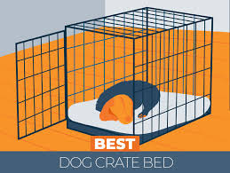 Crate training has many advantages for you and your dog, as we've explained elsewhere. The 6 Best Dog Crate Beds Updated For 2021