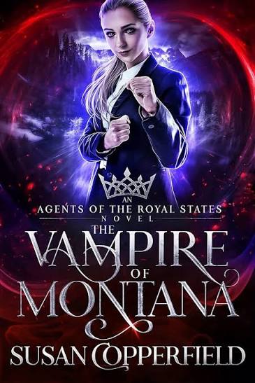 The Vampire of Montana (Agents of the Royal States Book 1)