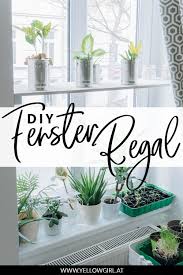 Diy Fensterregal Wie Du Deinen Pflanzen Einen Hellen Platz In Dunkeln Raumen Schaffst Kuche Bauen Tageslichtlampen Fenster