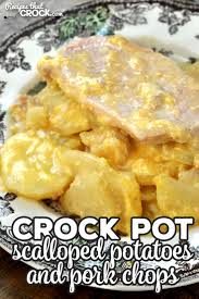 Check spelling or type a new query. Crock Pot Scalloped Potatoes And Pork Chops Recipes That Crock