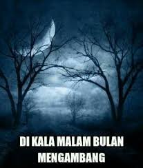 Kala malam bulan mengambang merupakan sebuah filem hitam dan putih yang menekankan penceritaan berkaitan jenayah sekitar tayangan dan apresiasi filem kala malam bulan mengambang di content malaysia pitching centre, kl malaysia pada. Sajak Sajak Yang Berteduh Di Bawah Suram Sebatang Dahan Yang Menunggu Saat Patah Wattpad