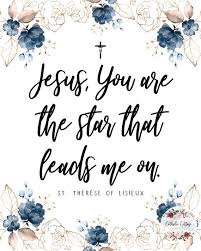 Ignatius loyola #catholicism #purpose #love #service #charity #know love and serve. St Therese Of Lisieux Saint Quote Jesus You Are The Star Etsy In 2021 Saint Quotes Saint Quotes Catholic Catholic Quotes