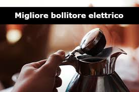 I migliori bollitori del 2021. 10 Top Bollitori Elettrici Per Casa Quale Il Migliore Da Prendere