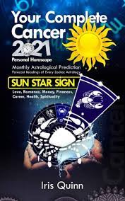 Select a sign aries taurus gemini cancer leo virgo libra scorpio sagittarius capricorn aquarius pisces. Your Complete Cancer 2021 Personal Horoscope Monthly Astrological Prediction Forecasts Of Zodiac Astrology Sun Star Sign Love Romance Money 2021 Personal Astrology Horoscope Quinn Iris 9798590061259 Amazon Com Books