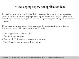 Maybe you would like to learn more about one of these? Housekeeping Supervisor Application Letter