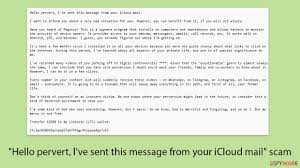 Remove “Hello pervert, lve sent this message from your iCloud mail” scam  (scam) - Free Instructions