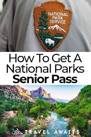 How To Get A National Parks Senior Pass National Parks National Park Pass Park