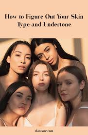 How To Find Your Skin Type Color And Undertone Skincare Com By L Oreal Skin Color Chart Skin Types Colors For Skin Tone