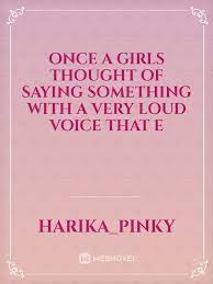 We did not find results for: Once A Girls Thought Of Saying Something With A Very Loud Voice That E By Harika Pinky Full Book Limited Free Webnovel Official