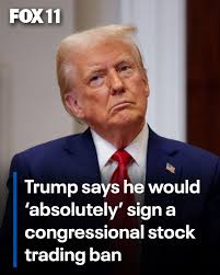 Should members of Congress be banned from trading stocks? Trump says he'd  'absolutely' sign off