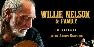 SOLD OUT! Willie Nelson & Family with Aaron Raitiere