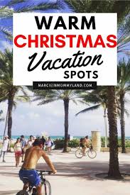 Best Warm Places To Visit In December In The Usa Marcie In Mommyland In 2020 Warm Winter Vacation Ideas December Vacations Best Vacation Spots