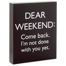 Résultat de recherche d'images pour "week end come back"