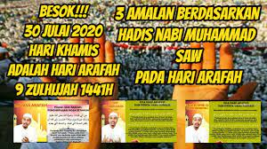 Bagi yang tidak berhaji, maka sangat disunahkan berpuasa pada hari itu di mana fadhilahnya akan diampuni dosa dua tahun oleh allah. 30 Julai 2020 Adalah Hari Arafah Jangan Lepaskan 3 Amalan Nabi Berdasarkan Hadis Pada Hari Tersebut Youtube