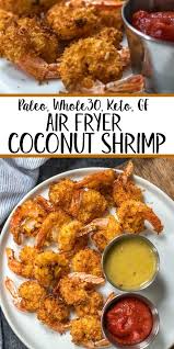 These Paleo And Whole30 Air Fryer Coconut Shrimp Are A Healthy Gluten Free And Keto Air Fryer Recipes Healthy Air Fryer Dinner Recipes Air Fryer Recipes Easy