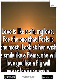 Love Is Like A Sin My Love For The One That Feels It The Most Look
