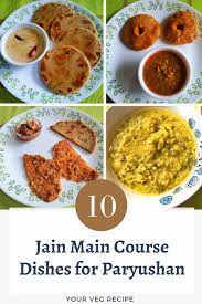 Jain Main Course Dishes For Paryushan Main Course Dishes Veg Recipes Jain Recipes