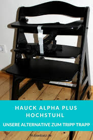 This wooden high chair can be used from 6 months. Hauck Alpha Plus Test Die Gute Hochstuhl Alternative Zum Tripp Trapp Rubbelbatz