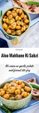 No Onion No Garlic Aloo Makhana Sabzi Healthy Indian Recipes Flavorful Recipes Veg Yummy Recipes