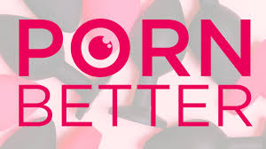 INDUSTRY SPOTLIGHT: Porn Better - PinkLabel.TV 3.0