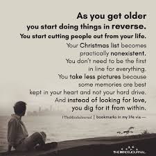 As You Get Older You Start Doing Things In Reverse Life Quotes Deep Getting Older Quotes Older Quotes
