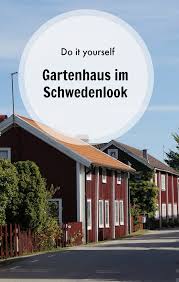 Diy Gartenhaus Im Schwedenlook So Einfach Und So Schon Gartenhaus Kinder Gartenhaus Haus
