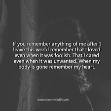When I M Gone Remember My Heart Remember Me Quotes Foolish Love Quotes Go For It Quotes
