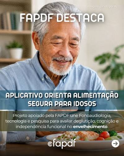 FAPDF Destaca 🧠 Você já pensou que algo tão simples quanto engolir pode  impactar diretamente a qualidade de vida? Comer, se comunicar e se  alimentar com segurança são ações essenciais para a