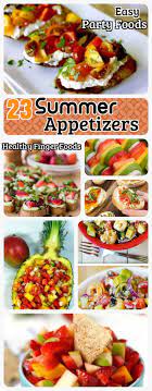 23 Summer Appetizers For Scorching Summer Easy Healthy Party Finger Foods Dips Spring Roll Snacks Appetizer Recipes Healthy Appetizers Easy Summer Appetizer