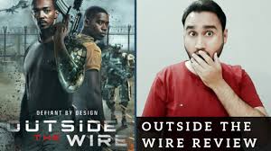 In the near future, a drone pilot is. Outside The Wire Review Outside The Wire Netflix Outside The Wire Movie Review Faheem Taj Youtube