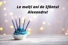 Mesaje de sfântul alexandru * felicitări de sfântul alexandru * urări de la mulți ani de sfântul alexandru: Ce Nume Se SerbeazÄƒ De Sfantul Alexandru Cui Ii Spui La MulÈ›i Ani Libertatea