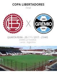 Competição copa libertadores, final, 1ª mão • data 22 nov 2017 23:45 • estádio arena do grêmio • árbitro j. Final Da Libertadores Tudo O Que Voce Precisa Saber Sobre Lanus X Gremio Libertadores Ge