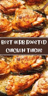 Best Herb Roasted Chicken Thighs Roasted Chicken Thighs Herb Roasted Chicken Baked Chicken Recipes